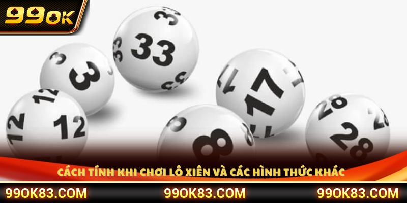 Hướng dẫn chi tiết cách tính lô đề 99OK