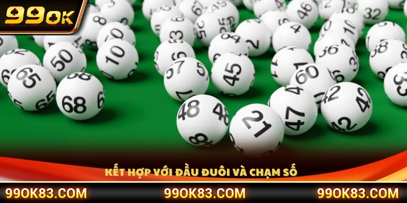 Cách kết hợp dàn đề 20 số với đầu đuôi và chạm số 