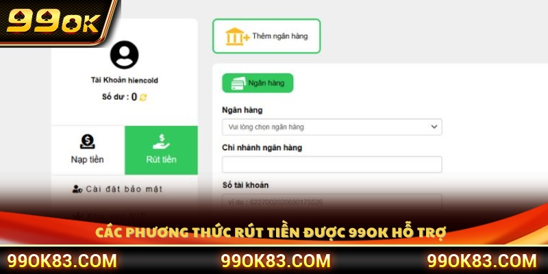Những hình thức rút tiền phổ biến mà 99OK cung cấp 