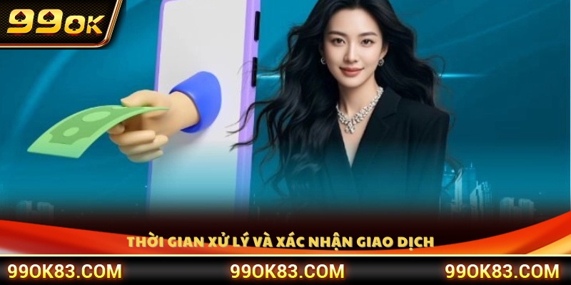 Khoảng thời gian hệ thống xử lý lệnh rút và xác nhận giao dịc